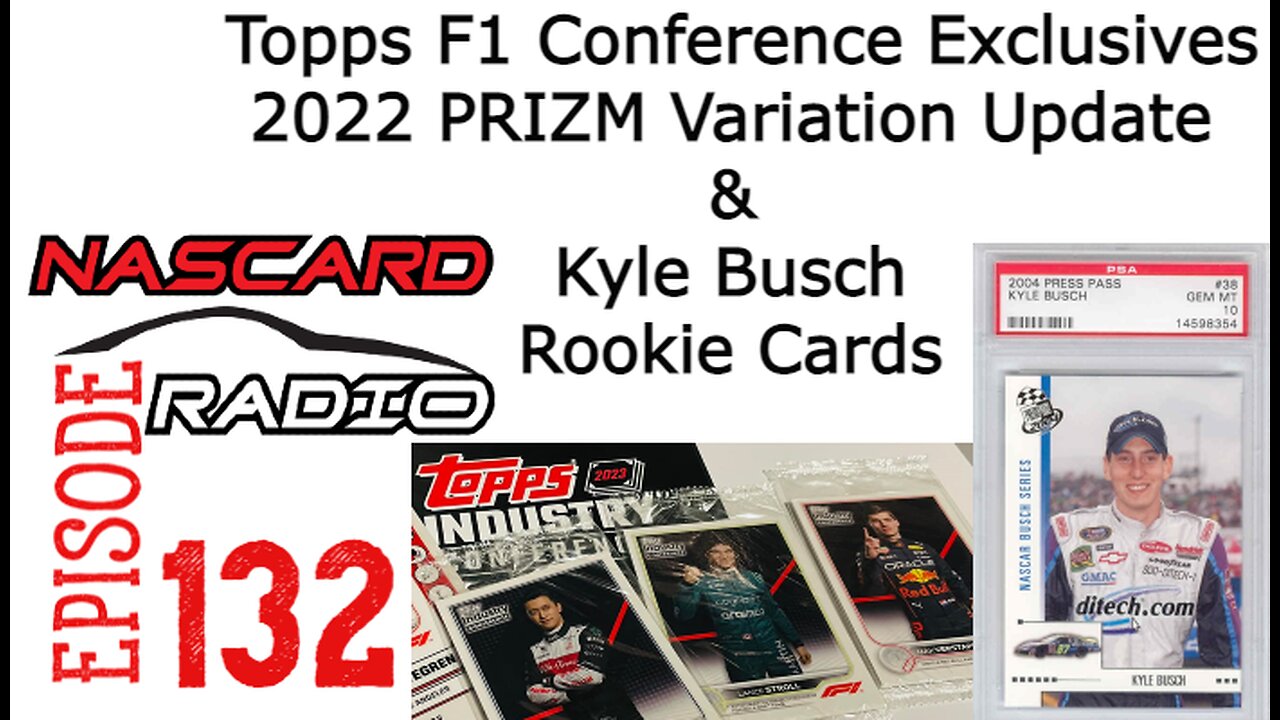 Topps F1 Conference Exclusives, 2022 PRIZM Variation Update & Kyle Busch Rookie Cards - Episode 132