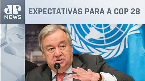 Guterres cobra ações efetivas contra aquecimento global