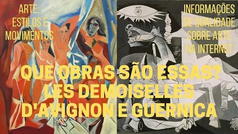 Que obras são essas? LES DEMOISELLES D'AVIGNON e GUERNICA