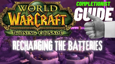 Recharging the Batteries WoW Quest TBC completionist guide