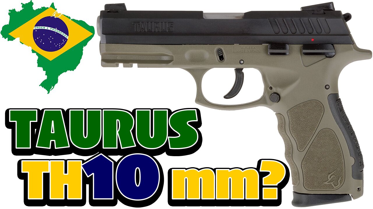 🇧🇷 NEW for 2022? 🌶 The Taurus TH10mm...Is Taurus getting ready to CRASH the RED HOT 10mm SPACE?