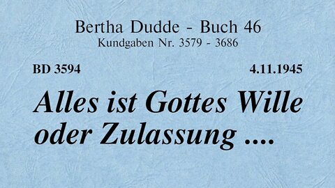 BD 3594 - ALLES IST GOTTES WILLE ODER ZULASSUNG ....