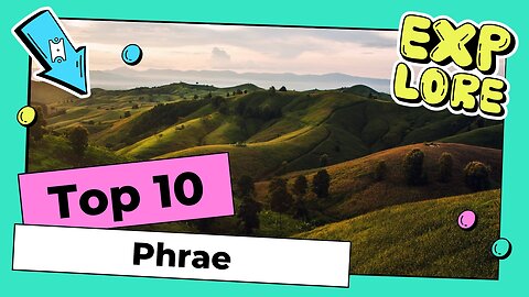 Top 10 Phrae, Thailand (2023)
