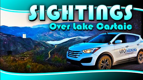 S4E4 - Mystery Sightings Over Lake Castaic