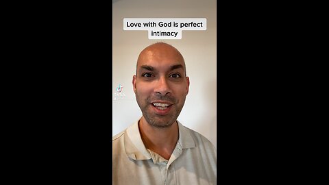 Love with God is perfect intimacy