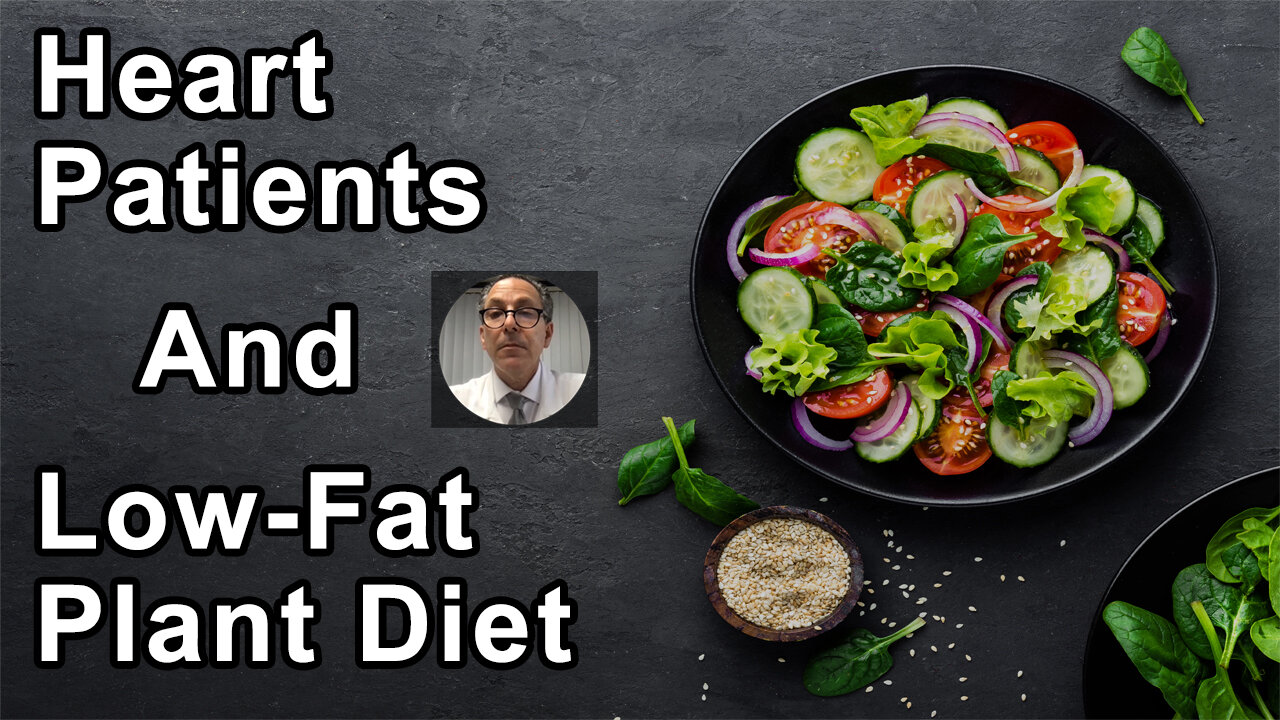 For Severe Heart Patients, Eat The Low-Fat Version Of A Plant Diet - Joel Kahn, MD - Interview