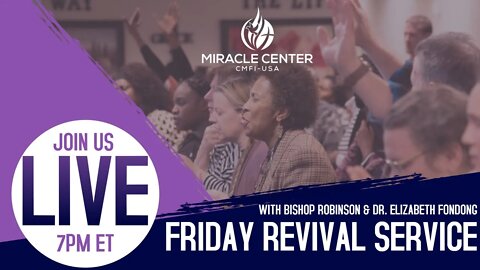 Friday May 27th, 2022 I REVIVAL NIGHT - FESTIVAL OF PRAISE & THANKSGIVING!!!