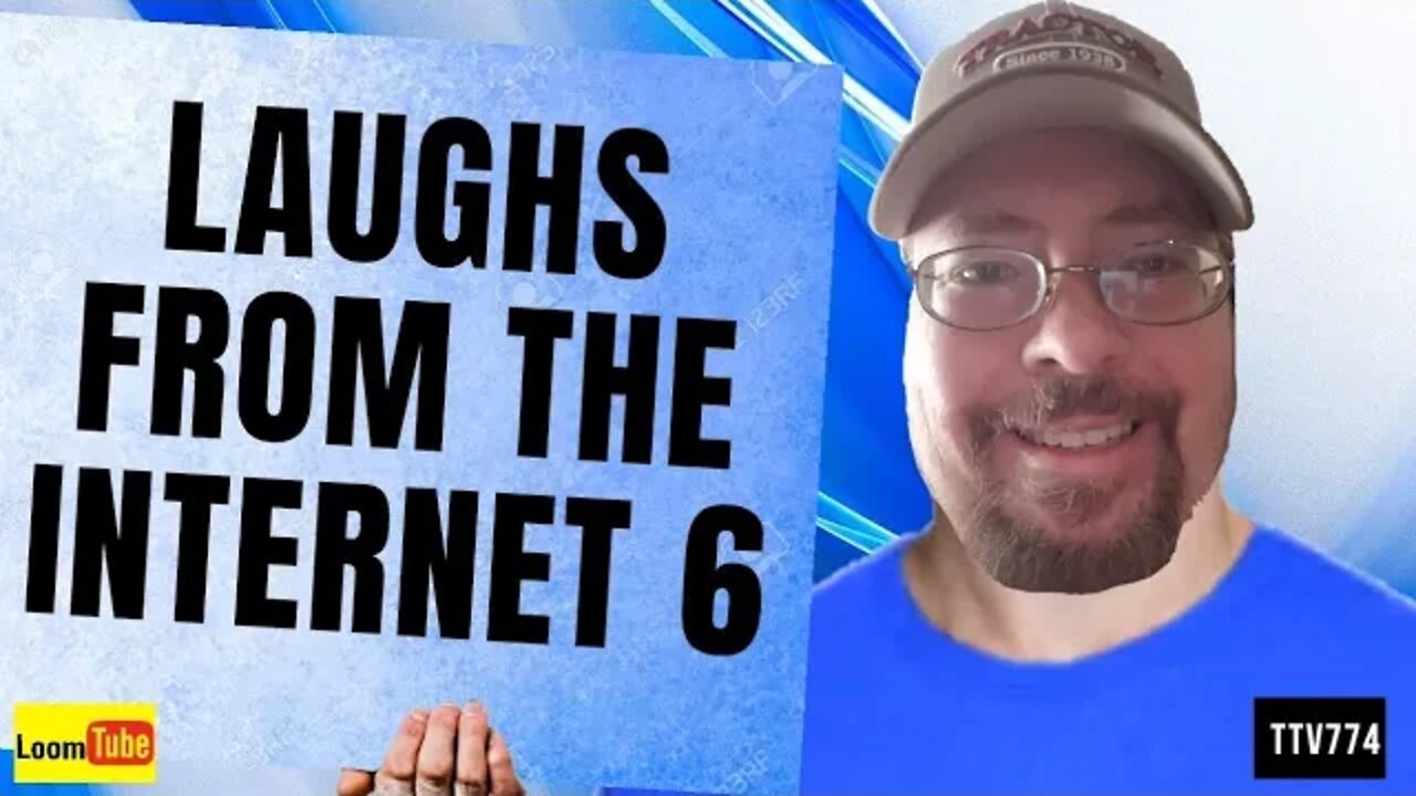 LAUGHS FROM THE INTERNET 6 - 020420 TTV774