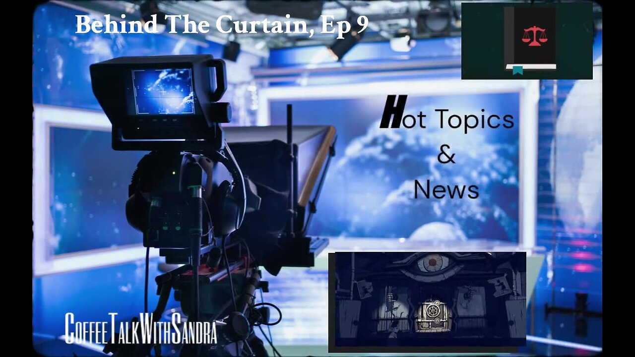 "Hot Topics & News" | Behind the Curtain Ep 9 | Sandra & George 9:00 pm EST