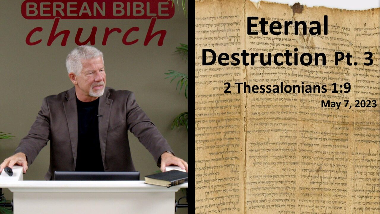 Eternal Destruction Pt 3 (2 Thessalonians 1:9)