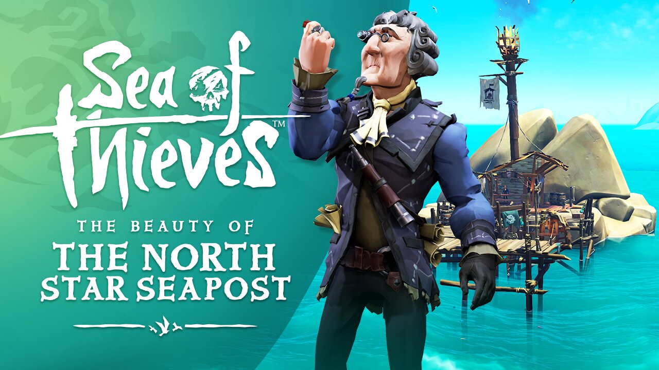 Sea of Thieves: The Beauty of The North Star Seapost