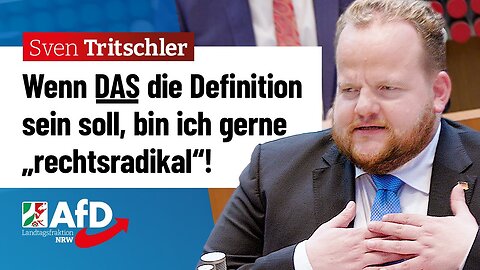 Wenn DAS die Definition sein soll, bin ich gerne „rechtsradikal“! – Sven Tritschler (AfD)🙈