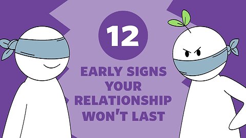 12 Early Warning Signs Your Relationship Might Not Last