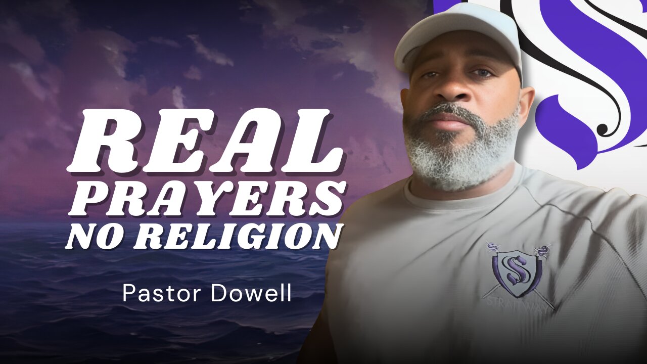 Real Prayers No Religion | Pastor Dowell