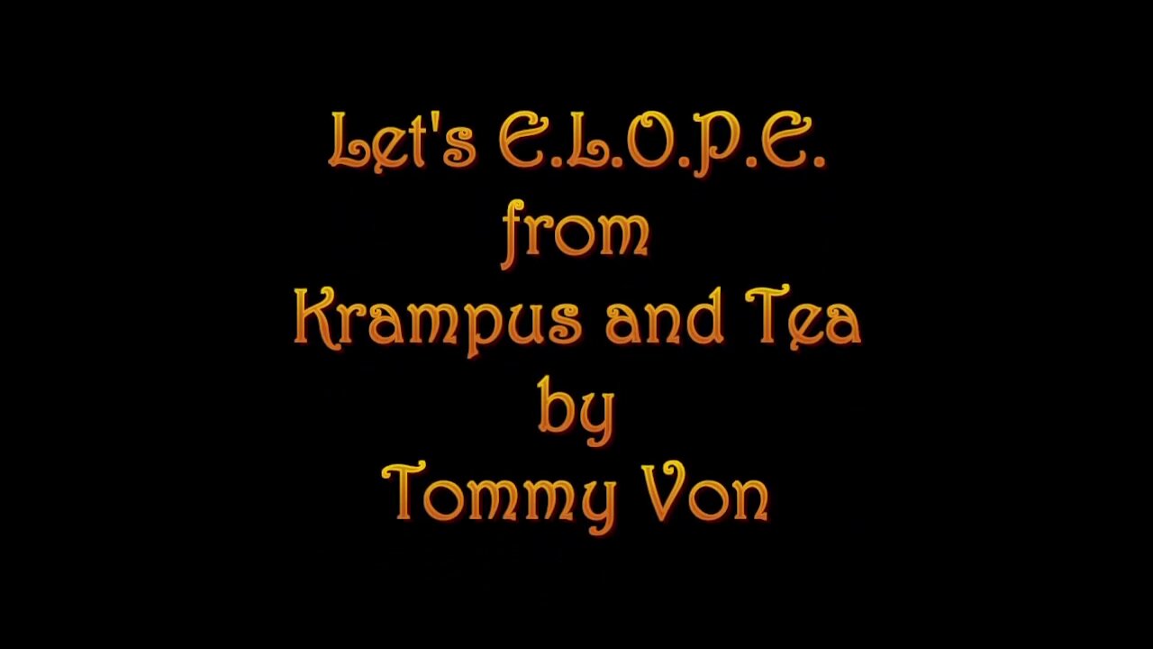 Let's ELOPE (everybody's laughing on planet Earth) - original song by Tommy Von