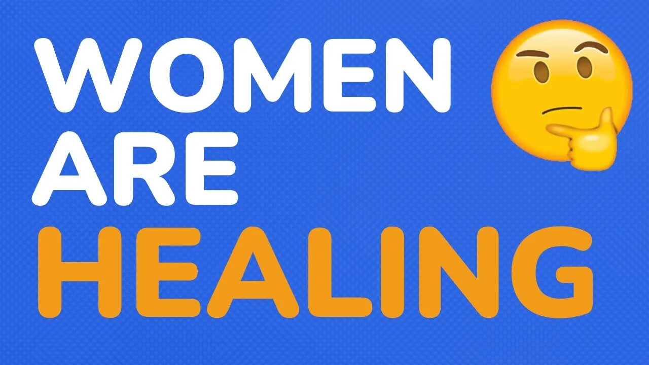 Women are healing