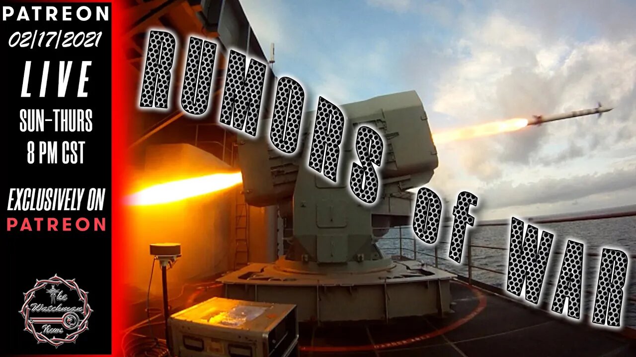 02/17/2021 The Watchman News - Headlines - Full Episode Available On Patreon