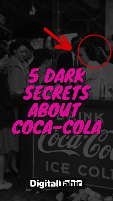 5 Dark Secrets About Coca-Cola