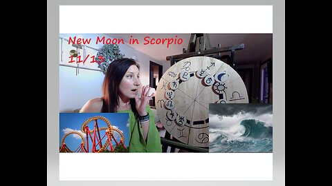 New Moon in Scorpio 11/13 - Literal and Figurative Earthquakes!