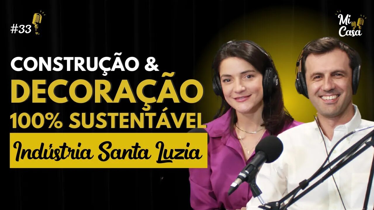 CONSTRUÇÃO e DECORAÇÃO 100% SUSTENTÁVEL com Indústria Santa Luzia | Mi Casa 33