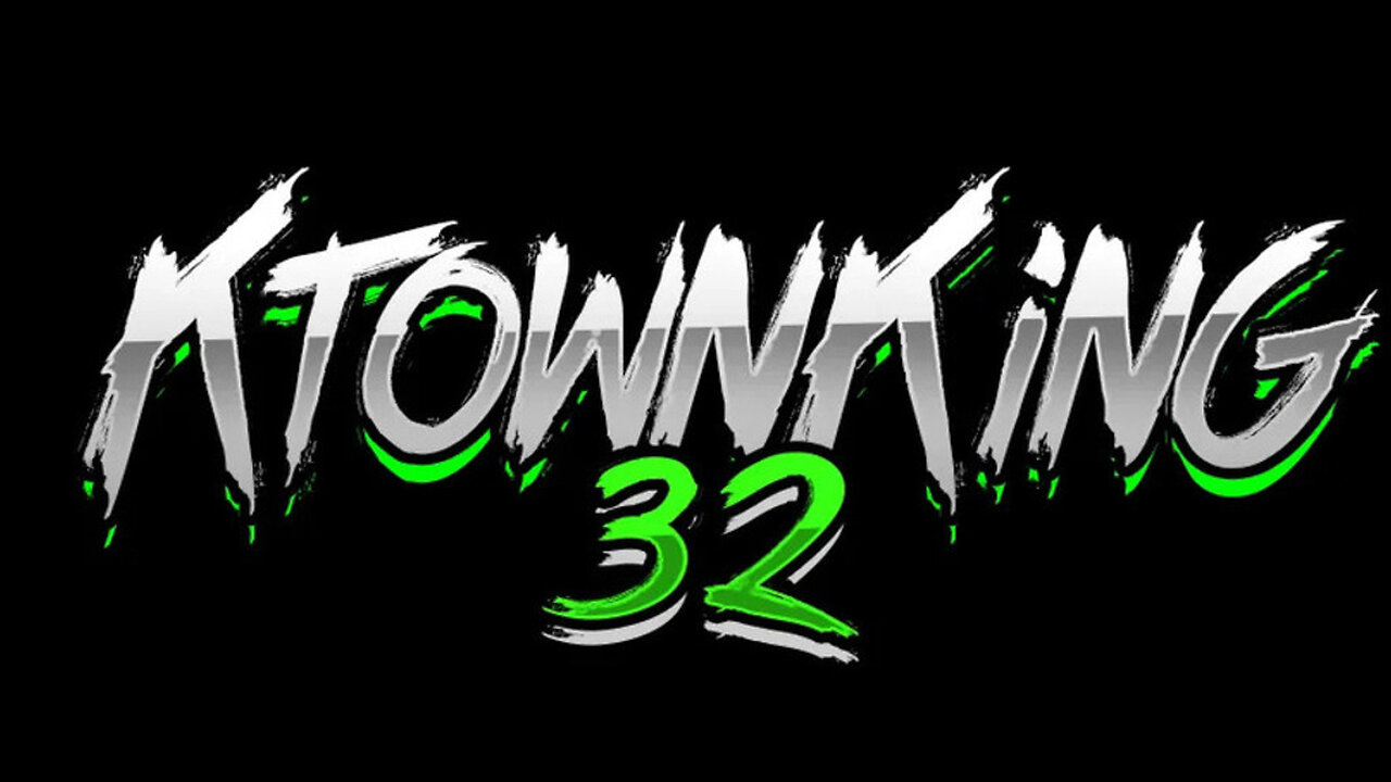 KtownKing32 Vedio#12