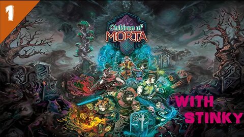 First Look at Children of Morta Ep.1 W/Stinky