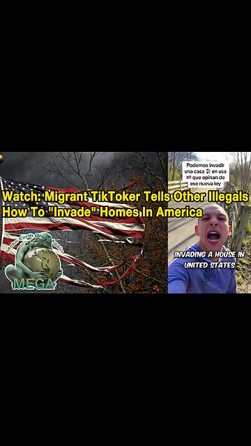 Watch: Migrant TikToker Tells Other Illegals How To "Invade" Homes In America