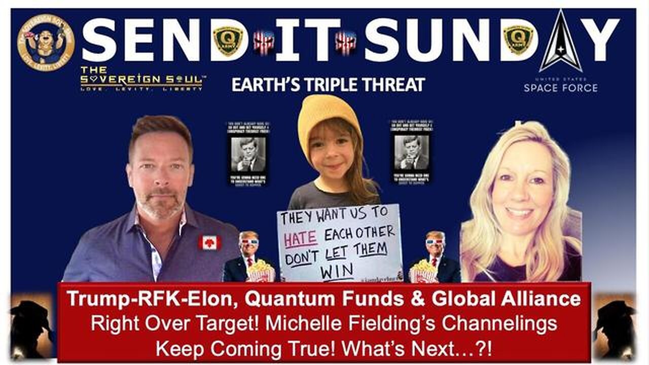 ⚡️SEND IT SUNDAY⚡️ “Earth’s Triple Threat” w/Trump-RFKJr-Musk, Quantum Funds & The Global Alliance