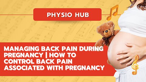 Managing Back Pain during Pregnancy | How to Control Back Pain Associated with Pregnancy