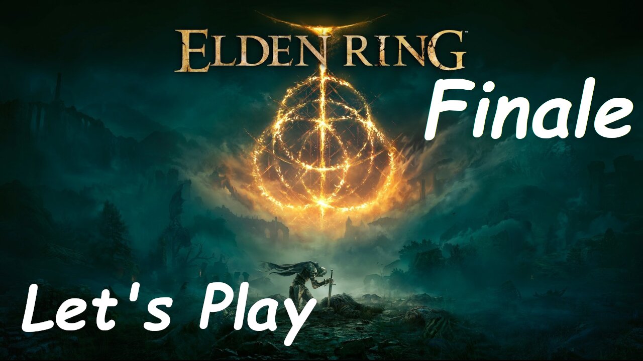 [Blind] Let's Play Elden Ring - Finale