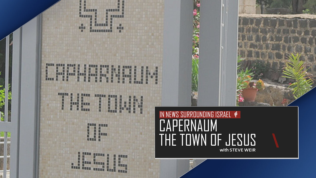 EPISODE #34 - Capernaum / The Town of Jesus