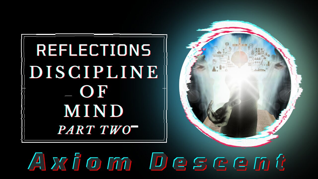 Reflections: Discipline of Mind, Part Two: Filling