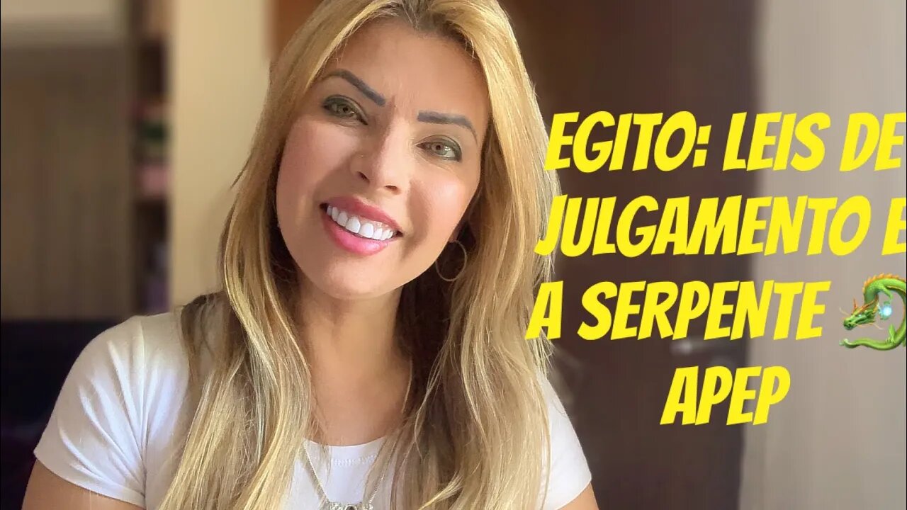 EGITO: LEIS DE JULGAMENTO PÓS MORTEM E A SERPENTE 🐉 APEP