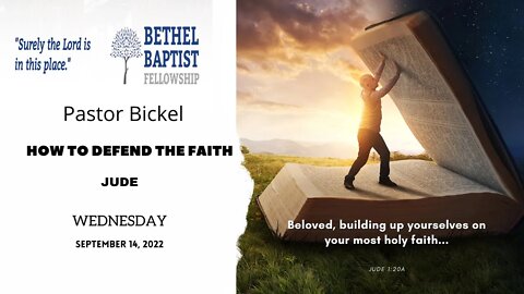 HOW TO DEFEND THE FAITH | Pastor Bickel | Bethel Baptist Fellowship [SERMON]