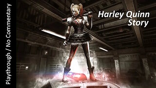 Batman: Arkham Knight - Harley Quinn Story FULL DLC playthrough