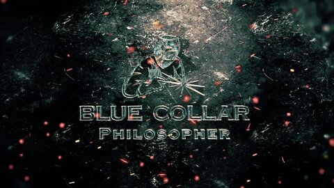 The Blue Collar Philosopher Live Stream