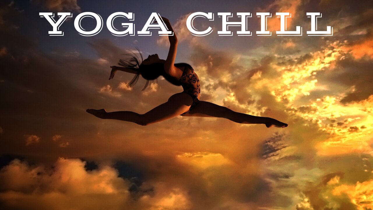 YOGA CHILL #4 [Music for Workout & Meditation]