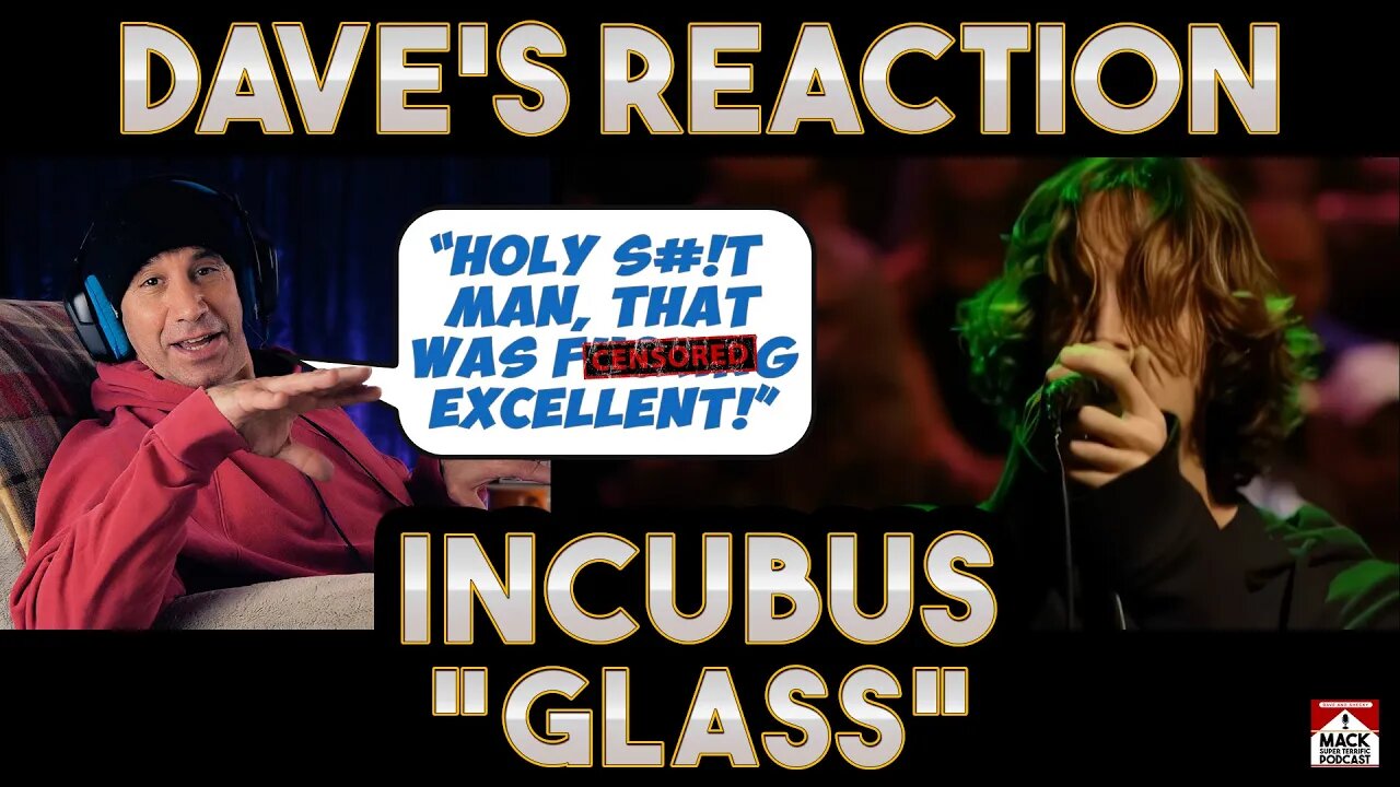 Dave's Reaction: Incubus — Glass