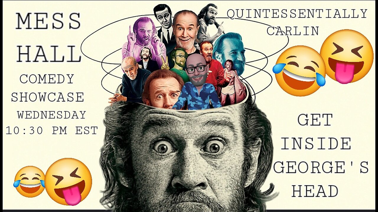 MESS HALL WEDNESDAY COMEDY SHOWCASE QUINTESSENTIALLY CARLIN