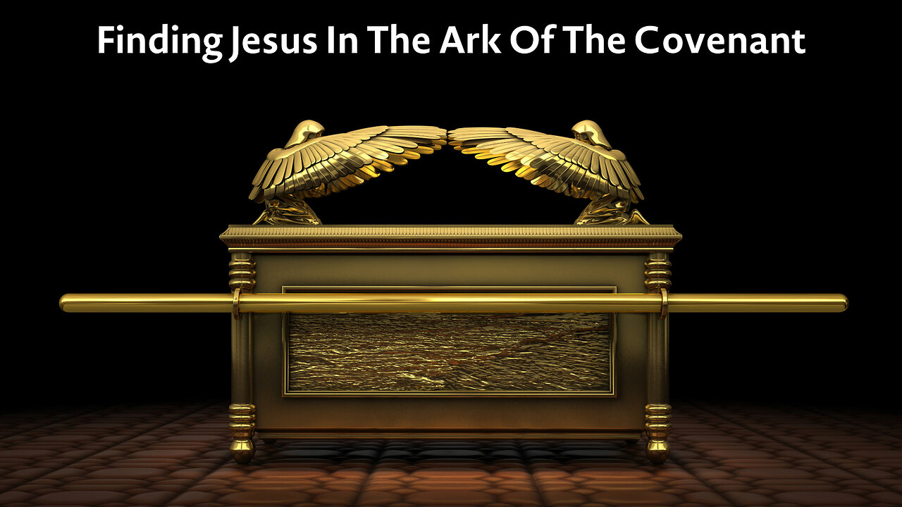 Finding Jesus In The Ark Of The Covenant