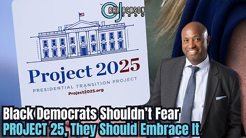 Black Democrats Shouldn’t Fear PROJECT 25, They Should Embrace It