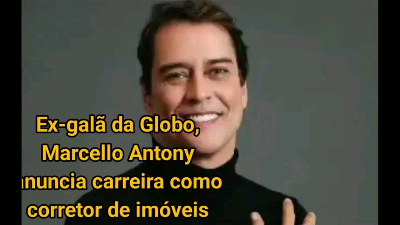 Ex-galã da Globo, Marcello Antony anuncia carreira como corretor de imóveis