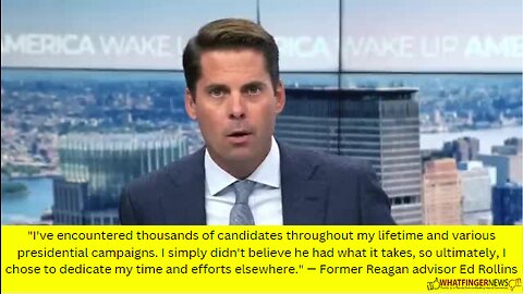 "I've encountered thousands of candidates throughout my lifetime and various presidential campaigns.