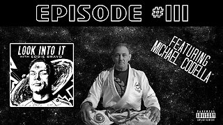 MICHAEL CODELLA on Look Into It with Eddie Bravo episode 111