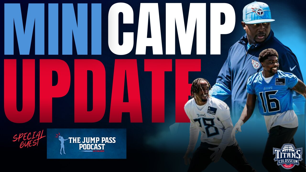 Tennessee Titans Mini Camp Update