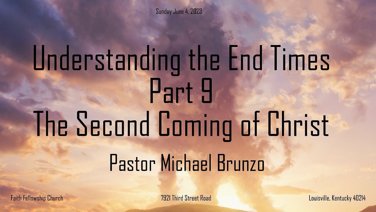 Understanding the End Times Part 9, The Second Coming of Christ