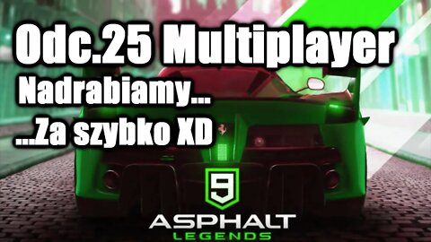 Asphalt 9 odc 25 Multiplayer Nadrabiamy...za szybko XD