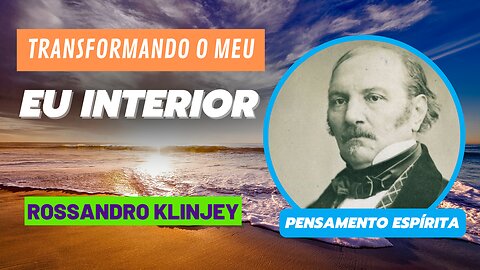 TRANSFORMANDO O MEU EU INTERIOR - ROSSANDRO KLINJEY
