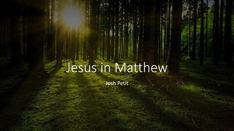 Jesus in Matthew Part 5
