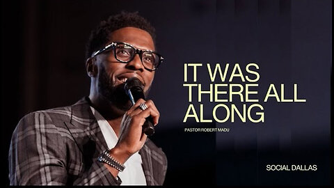 It Was There All Along -- Robert Madu